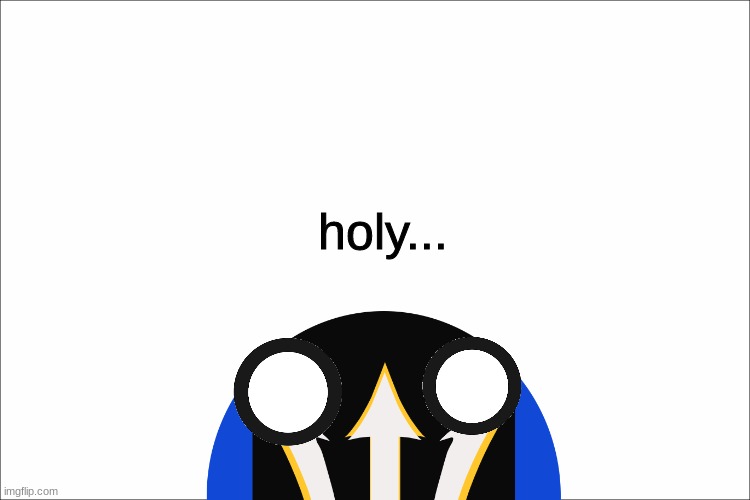 holy... | made w/ Imgflip meme maker