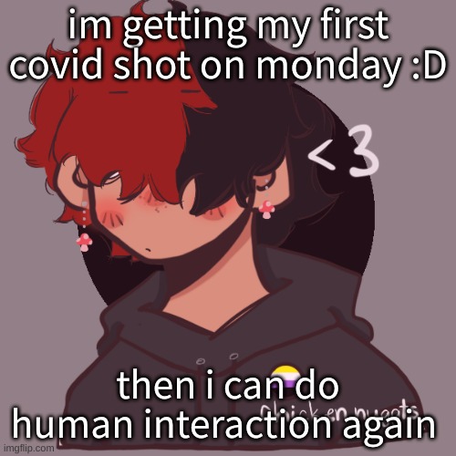 .-. | im getting my first covid shot on monday :D; then i can do human interaction again | image tagged in i dont have a picrew problem you have a picrew problem | made w/ Imgflip meme maker