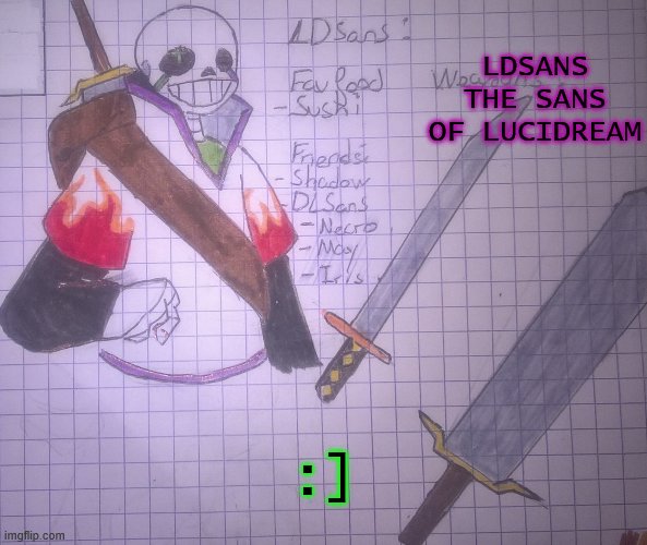 LdSans the Sans of Lucidream | LDSANS THE SANS OF LUCIDREAM; :] | image tagged in ldsans | made w/ Imgflip meme maker