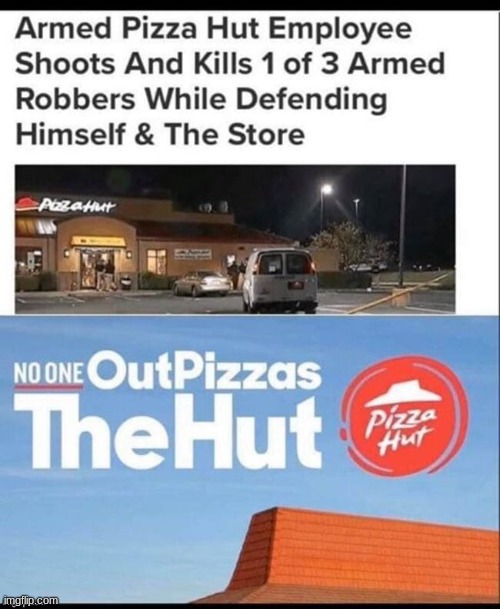 PIZZA | image tagged in pizza hut,funny,guns,philosoraptor,distracted boyfriend,one does not simply | made w/ Imgflip meme maker