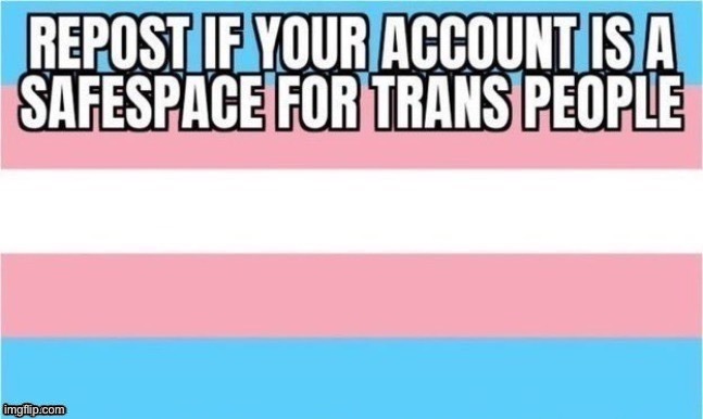 It always is | image tagged in trans | made w/ Imgflip meme maker