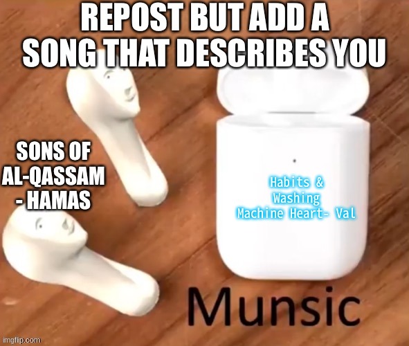 Habits & Washing Machine Heart- Val | made w/ Imgflip meme maker