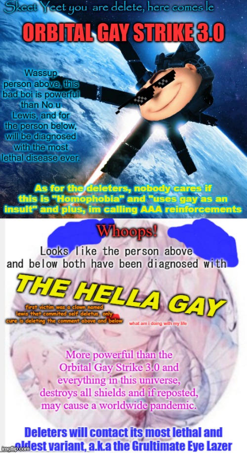 Two brand new temps | image tagged in orbital gay strike lvl 3,the hella gay diagnosis template | made w/ Imgflip meme maker