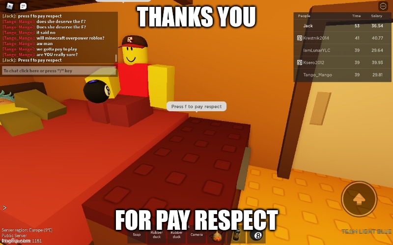 Press "F" to pay respect | THANKS YOU FOR PAY RESPECT | image tagged in press f to pay respect | made w/ Imgflip meme maker