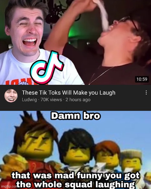 image tagged in damn bro you got the whole squad laughing,memes,tiktok sucks | made w/ Imgflip meme maker
