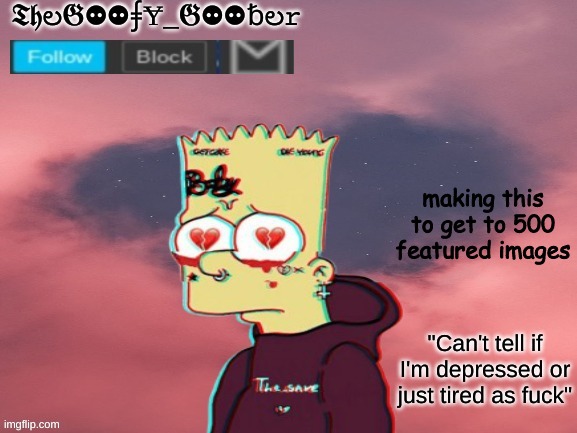 TheGoofy_Goober's announcement template | making this to get to 500 featured images | image tagged in thegoofy_goober's announcement template,memes,imgflip | made w/ Imgflip meme maker