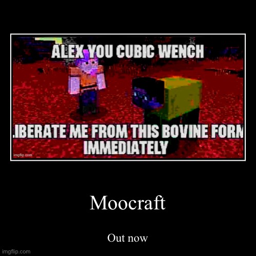 Play moocraft today | image tagged in funny,demotivationals | made w/ Imgflip demotivational maker