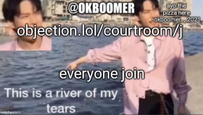 DO IT SO WE CAN FIGURE OUT WHO CINNA ACTUALLY LIKES | objection.lol/courtroom/j; everyone join | image tagged in e | made w/ Imgflip meme maker