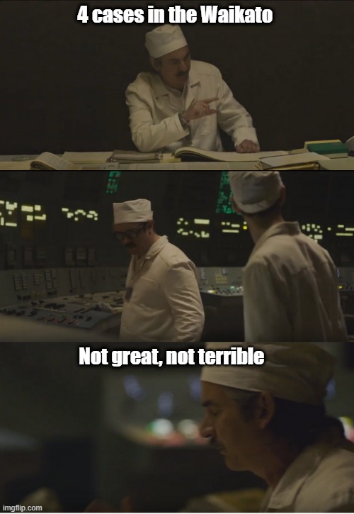 it's 3.6 roetgen, not great, not terrible | 4 cases in the Waikato; Not great, not terrible | image tagged in it's 3 6 roetgen not great not terrible | made w/ Imgflip meme maker