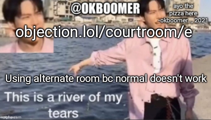 E | objection.lol/courtroom/e; Using alternate room bc normal doesn't work | image tagged in e | made w/ Imgflip meme maker