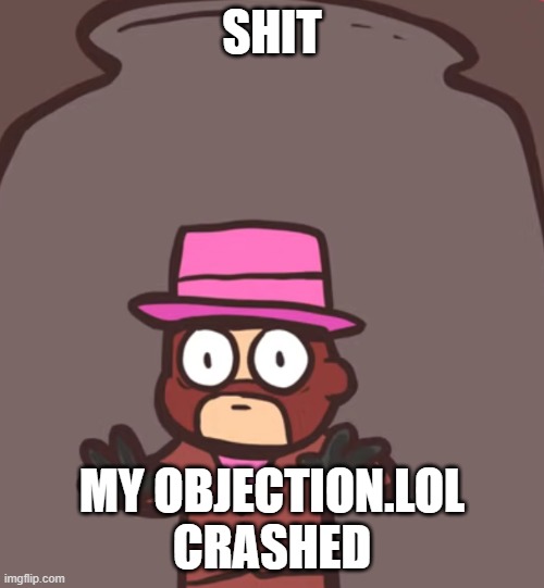 Spy in a jar | SHIT; MY OBJECTION.LOL CRASHED | image tagged in spy in a jar | made w/ Imgflip meme maker