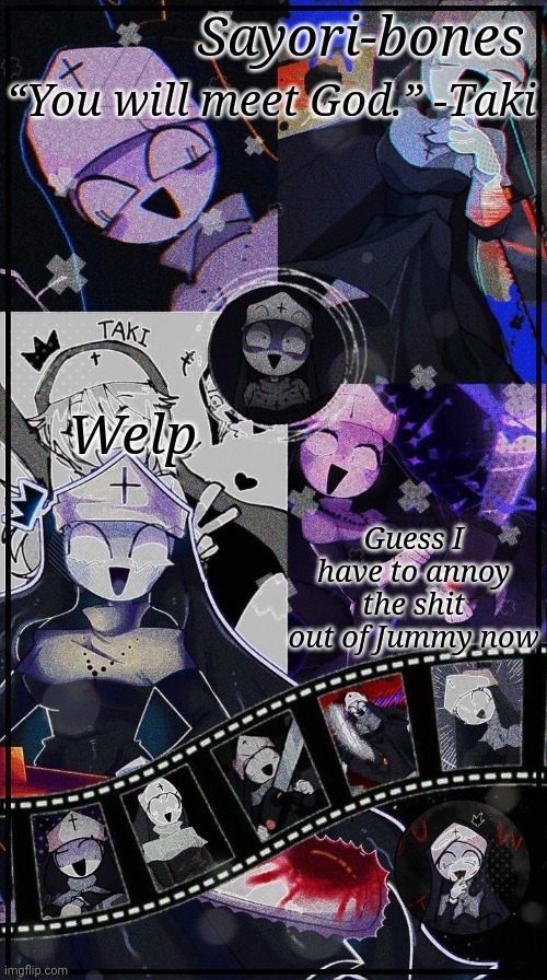 It happens to be my Ultimate Talent | Welp; Guess I have to annoy the shit out of Jummy now | image tagged in taki temp | made w/ Imgflip meme maker