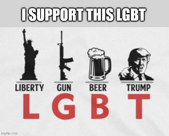 I SUPPORT THIS LGBT | made w/ Imgflip meme maker