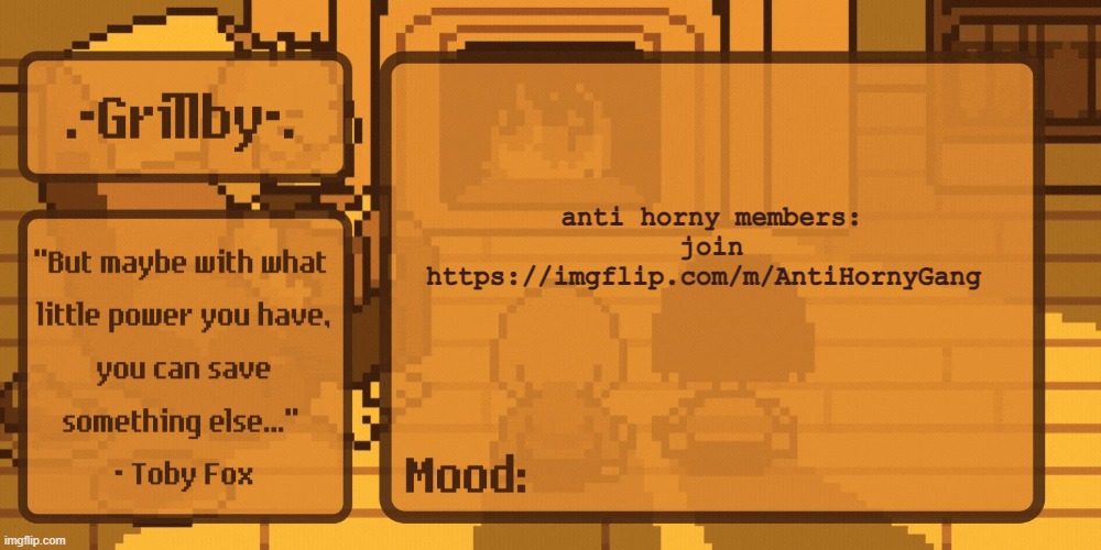 stream | anti horny members: join https://imgflip.com/m/AntiHornyGang | image tagged in grillby's home template | made w/ Imgflip meme maker