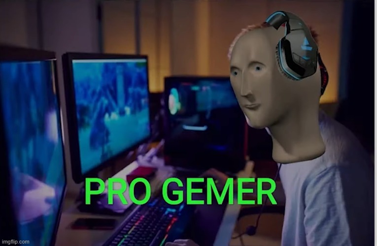 meme man pro gamer | image tagged in meme man pro gamer | made w/ Imgflip meme maker