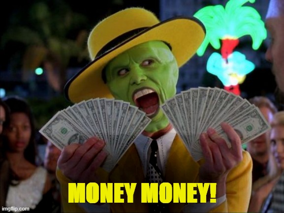 Money Money Meme | MONEY MONEY! | image tagged in memes,money money | made w/ Imgflip meme maker