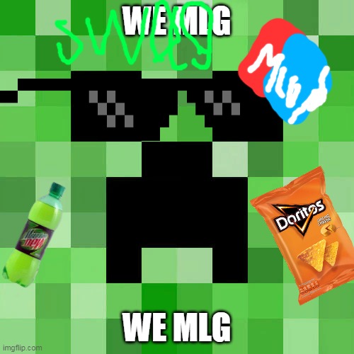 Scumbag Minecraft | WE MLG; WE MLG | image tagged in memes,scumbag minecraft | made w/ Imgflip meme maker