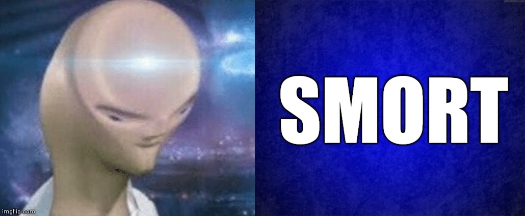 SMORT | image tagged in smort,blue background | made w/ Imgflip meme maker