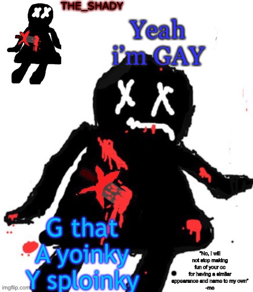 Walmart funni man dies temp | Yeah i’m GAY; G that
A yoinky
Y sploinky | image tagged in walmart funni man dies temp | made w/ Imgflip meme maker