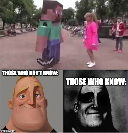 o no | THOSE WHO DON'T KNOW:; THOSE WHO KNOW: | image tagged in hello young lady,mr incredible those who know | made w/ Imgflip meme maker