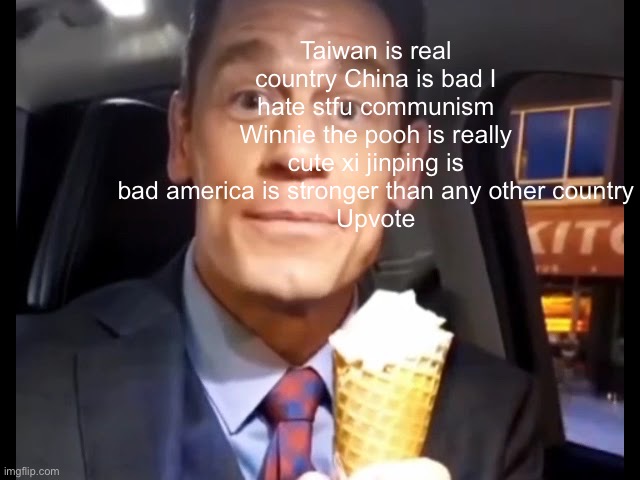 Now gimme social credit | Taiwan is real country China is bad I hate stfu communism Winnie the pooh is really cute xi jinping is bad america is stronger than any other country
Upvote | image tagged in bing chilling | made w/ Imgflip meme maker