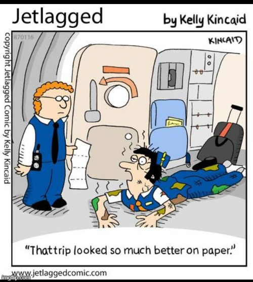 At The End Of A Long Day | image tagged in memes,comics,airplane,trip,if you look at it like this,horror | made w/ Imgflip meme maker
