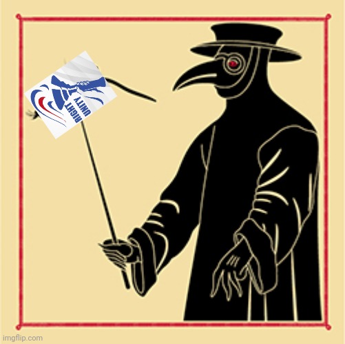 RUP WAS A PLAGUE ON THIS STREAM | image tagged in rup,corruption,rup corruption,plague doctor | made w/ Imgflip meme maker