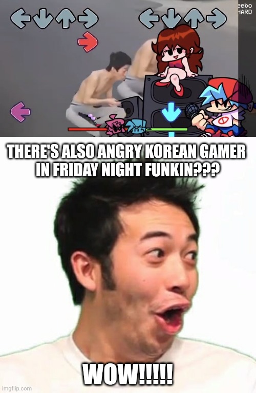 Angry Korean Gamer (Shin Tae-il) in Friday Night Funkin? | THERE'S ALSO ANGRY KOREAN GAMER 
IN FRIDAY NIGHT FUNKIN??? WOW!!!!! | image tagged in pogchamp hype,angry korean gamer,friday night funkin | made w/ Imgflip meme maker