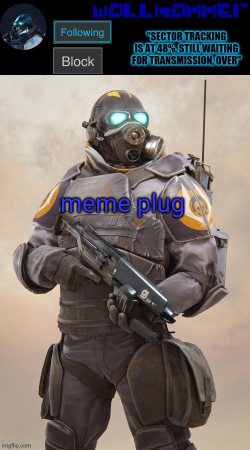 meme plug | image tagged in wallhammer temp | made w/ Imgflip meme maker