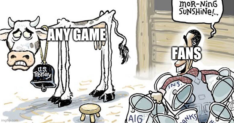 Skinny cow milked | ANY GAME; FANS | image tagged in skinny cow milked | made w/ Imgflip meme maker