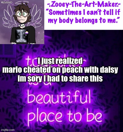 i just realized

mario cheated on peach with daisy

im sory i had to share this | image tagged in zooey s shiptost temp | made w/ Imgflip meme maker