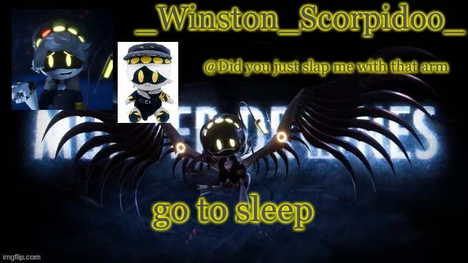 Winston’s murder drone temp | go to sleep | image tagged in winston s murder drone temp | made w/ Imgflip meme maker