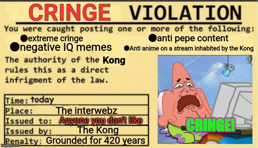 Best new pepe party template! | Kong; Anyone you don't like; CRINGE! | image tagged in cringe violation | made w/ Imgflip meme maker