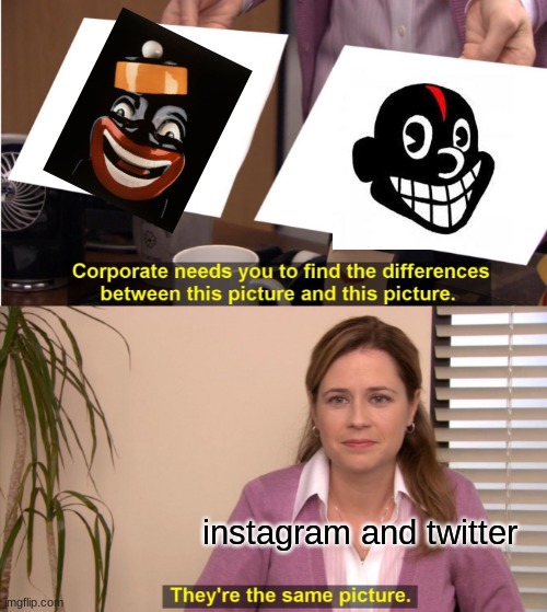 thing i made for r/spidergang | instagram and twitter | image tagged in memes,they're the same picture | made w/ Imgflip meme maker