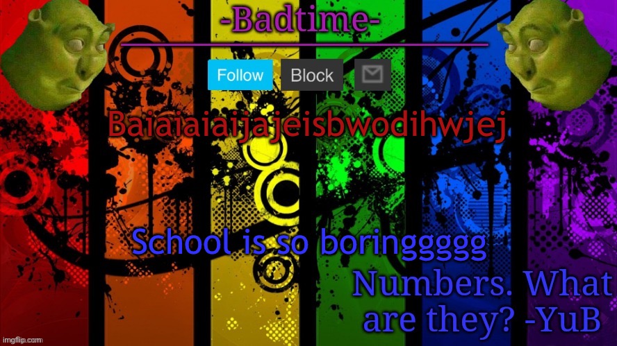 Announcement | Baiaiaiaijajeisbwodihwjej; School is so boringgggg | image tagged in announcement | made w/ Imgflip meme maker