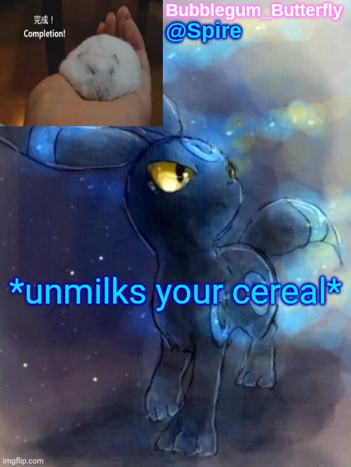 Spire announcement temp | *unmilks your cereal* | image tagged in spire announcement temp | made w/ Imgflip meme maker