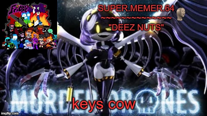 Super.memer.64 | keys cow | image tagged in super memer 64 | made w/ Imgflip meme maker