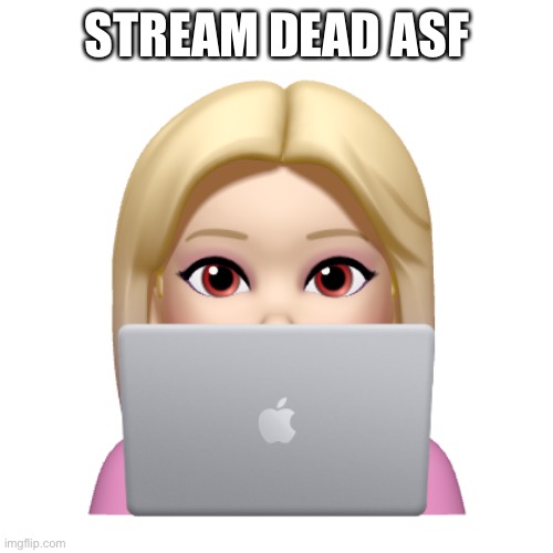 Peach is looking | STREAM DEAD ASF | image tagged in peach is looking | made w/ Imgflip meme maker
