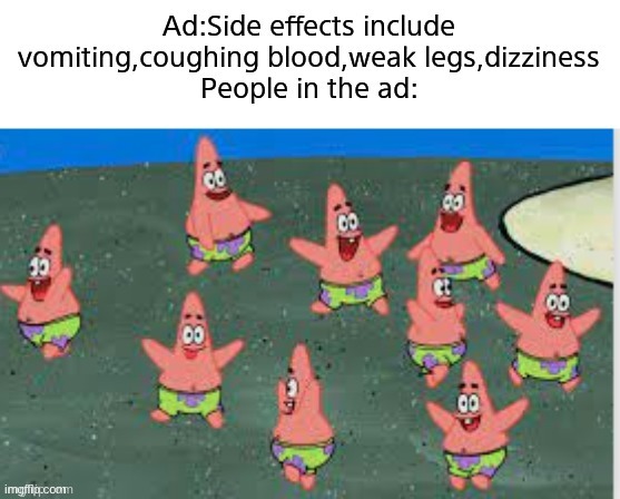 advertisment, I guess | image tagged in patrick star,advertisement,medical | made w/ Imgflip meme maker