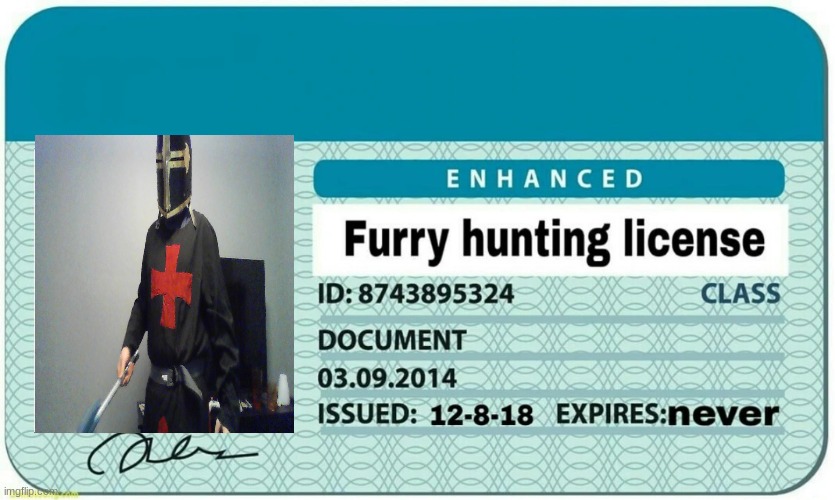 furry hunting license | image tagged in furry hunting license | made w/ Imgflip meme maker