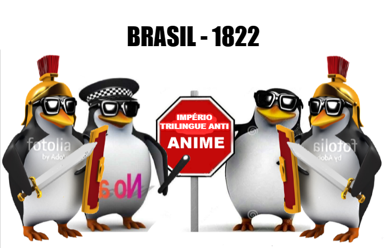 High Quality Anti-Anime Trilinguial Empire (Brazil Flag) Blank Meme Template