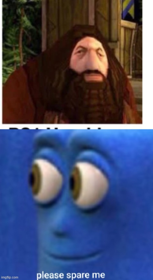 how terrible can they make him look | image tagged in ps1 hagrid,please spare me,why do i keep making these | made w/ Imgflip meme maker
