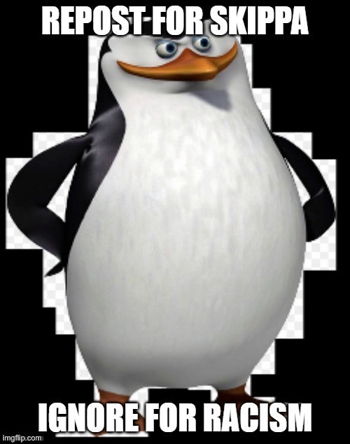 I hate skippa and racism | made w/ Imgflip meme maker