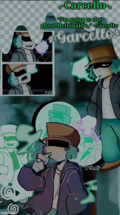 .-Carcello-. “I'm going to the ghost McDonald's.” -Garcello | made w/ Imgflip meme maker