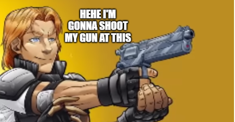 High Quality I'm gonna shoot my gun Blank Meme Template