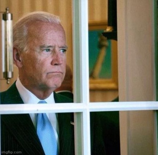 Sad Joe Biden | image tagged in sad joe biden | made w/ Imgflip meme maker