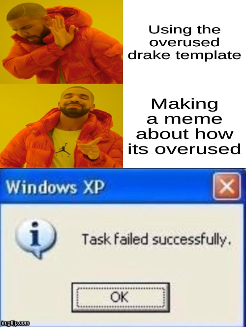 That's not how it works | image tagged in drake hotline bling,task failed successfully | made w/ Imgflip meme maker