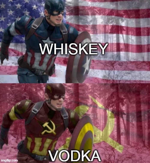 drinks by region | WHISKEY; VODKA | image tagged in captain america vs captain ussr | made w/ Imgflip meme maker