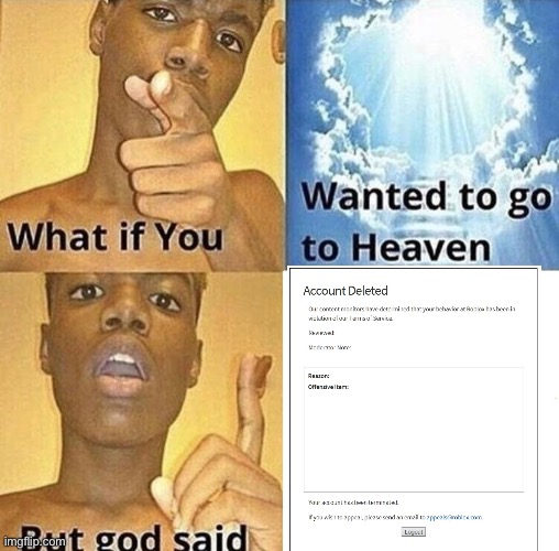 Life deleted | image tagged in but god said meme blank template | made w/ Imgflip meme maker