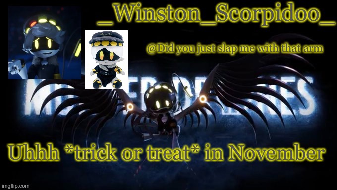 Winston’s murder drone temp | Uhhh *trick or treat* in November | image tagged in winston s murder drone temp | made w/ Imgflip meme maker